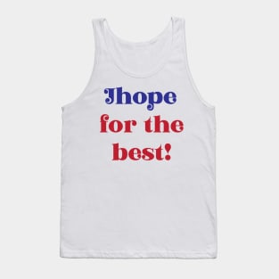 BTS Jhope hope for the best pun typography Tank Top